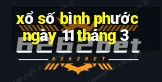 xổ số bình phước ngày 11 tháng 3