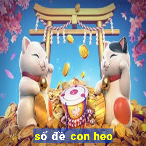 số đề con heo