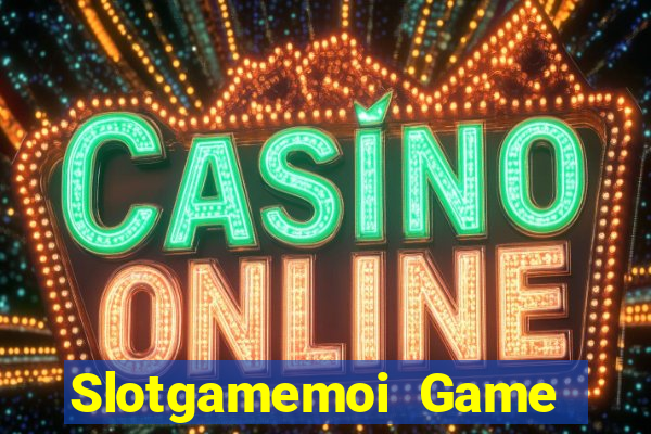 Slotgamemoi Game Bài E168