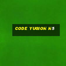 code yugioh h5