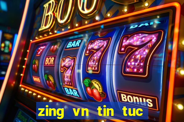 zing vn tin tuc mang xa hoi