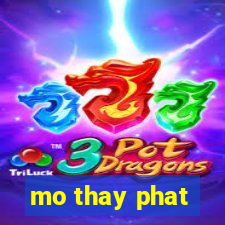 mo thay phat