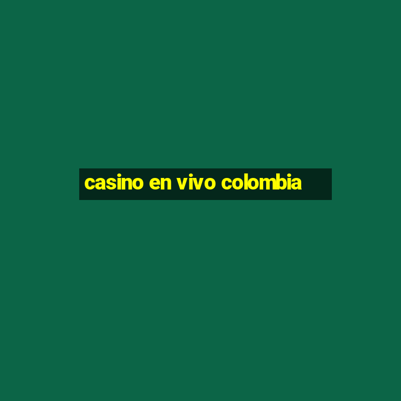 casino en vivo colombia