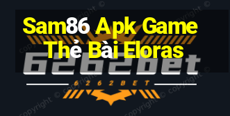 Sam86 Apk Game Thẻ Bài Eloras