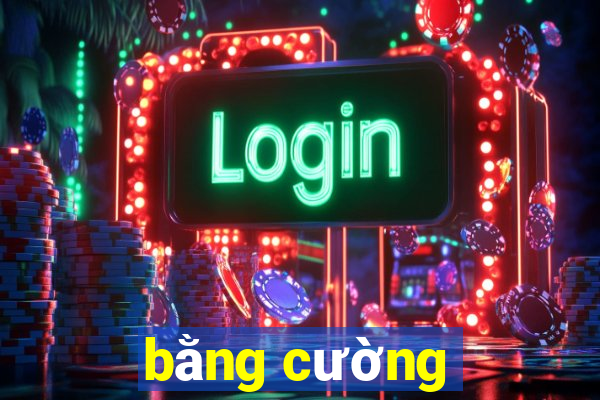 bằng cường