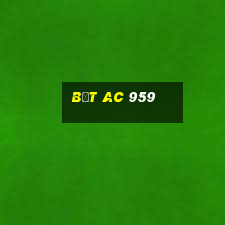 bệt ac 959