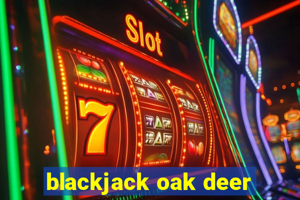 blackjack oak deer