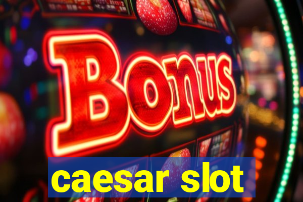 caesar slot