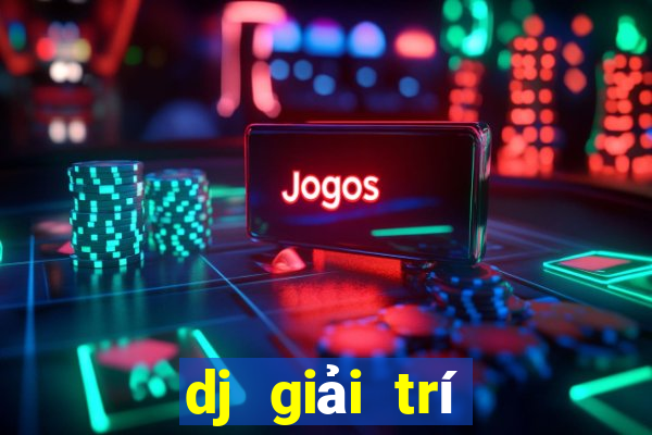 dj giải trí Hạ cánh ứng dụng