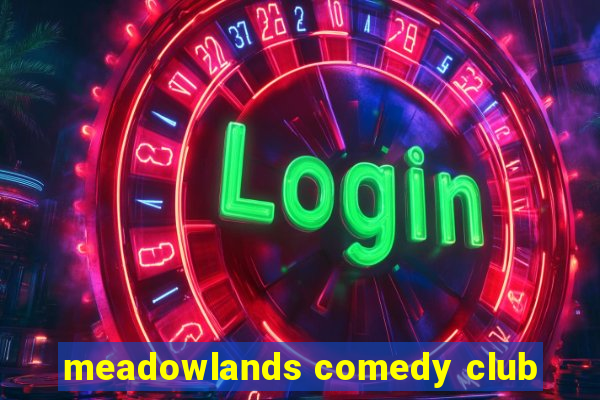 meadowlands comedy club