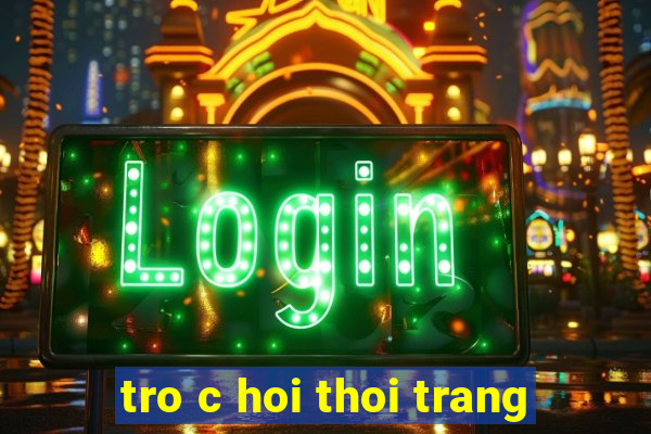 tro c hoi thoi trang