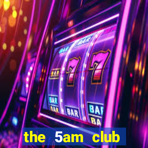 the 5am club online listen