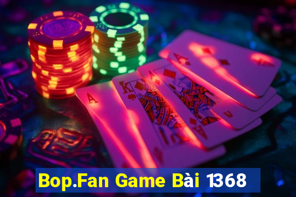 Bop.Fan Game Bài 1368