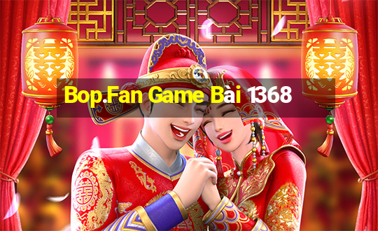 Bop.Fan Game Bài 1368