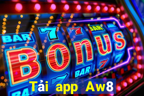 Tải app Aw8 Nhận 399k