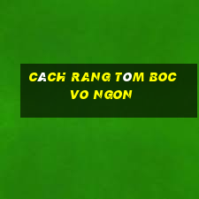 cách rang tôm boc vo ngon