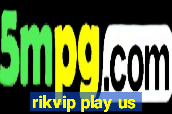 rikvip play us