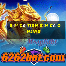 bắn cá tien bắn cá online