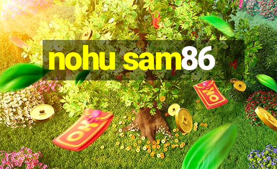 nohu sam86