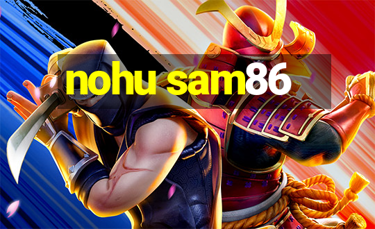 nohu sam86