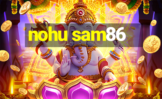 nohu sam86