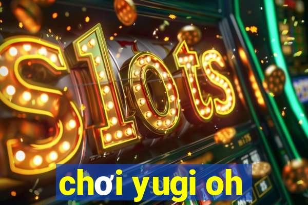 chơi yugi oh