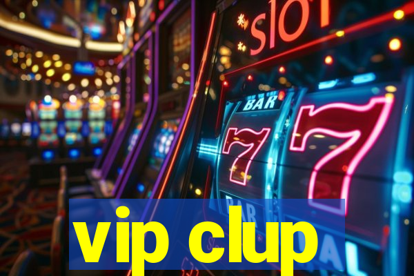 vip clup