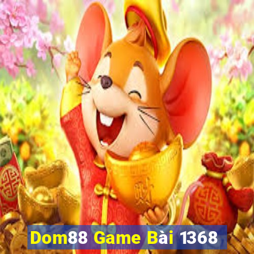 Dom88 Game Bài 1368