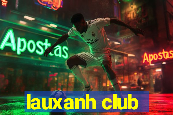 lauxanh club