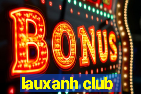 lauxanh club