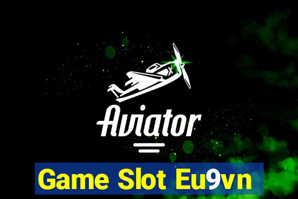 Game Slot Eu9vn