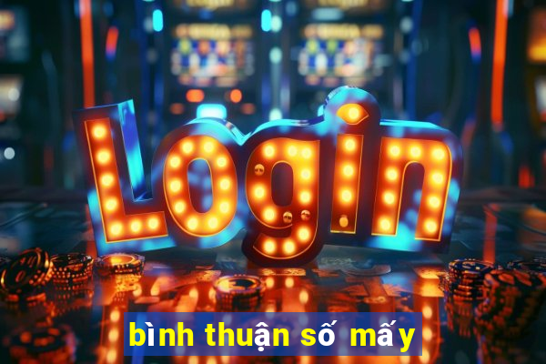 bình thuận số mấy