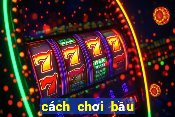 cách chơi bầu cua để thắng