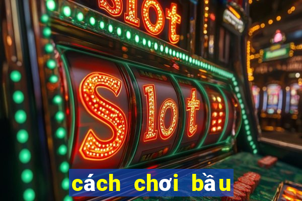 cách chơi bầu cua để thắng