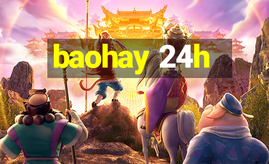 baohay 24h