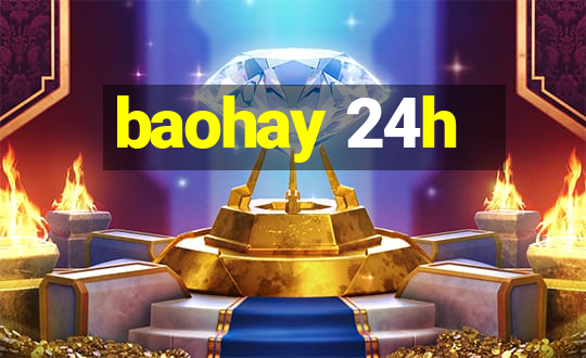 baohay 24h