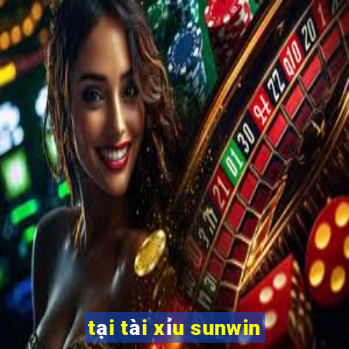 tại tài xỉu sunwin