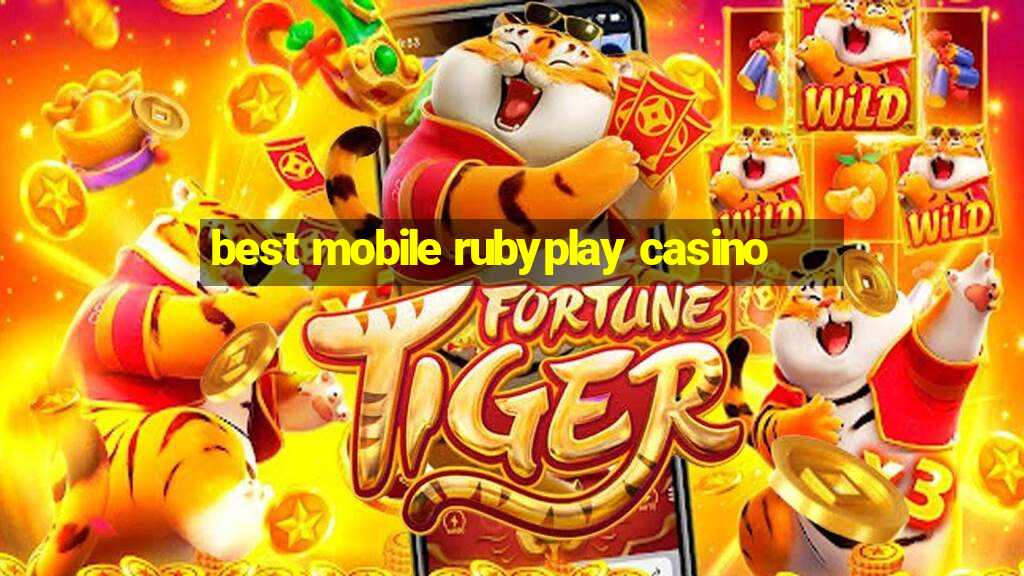 best mobile rubyplay casino