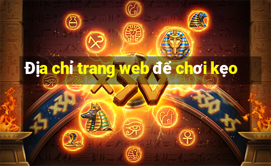 Địa chỉ trang web để chơi kẹo