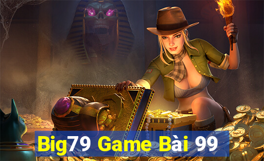 Big79 Game Bài 99