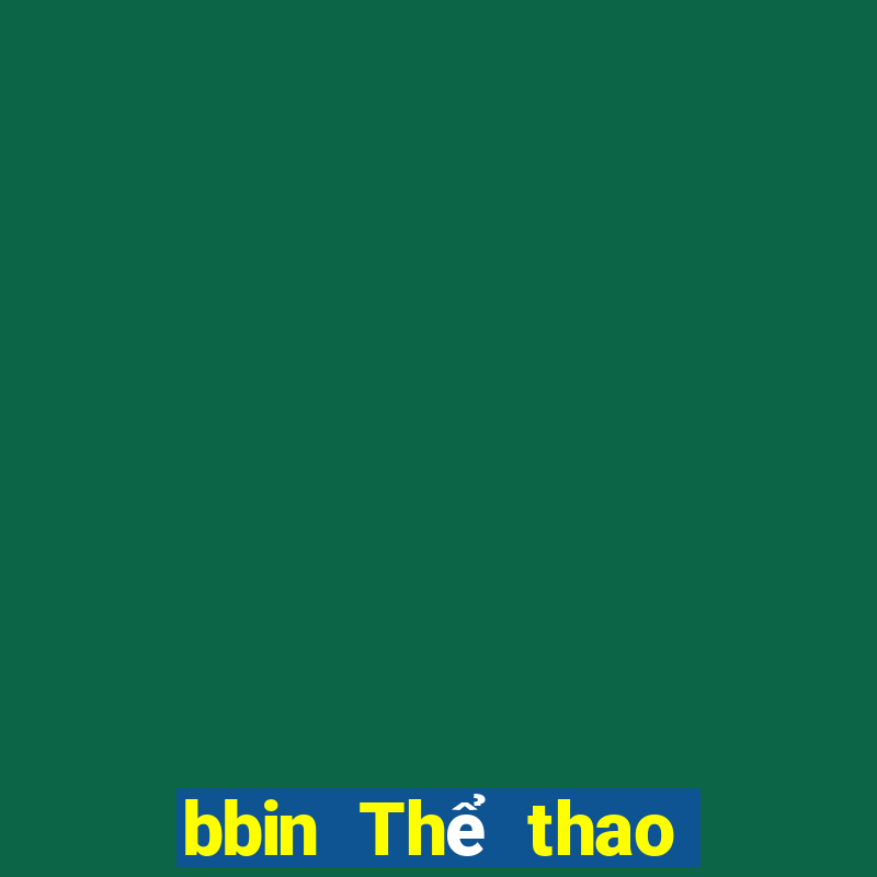 bbin Thể thao mới có ứng dụng