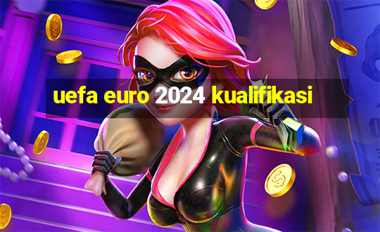 uefa euro 2024 kualifikasi