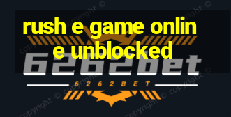 rush e game online unblocked