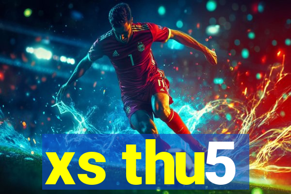 xs thu5