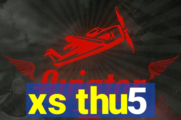 xs thu5