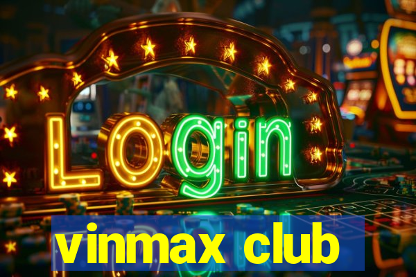 vinmax club