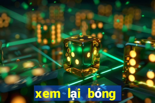 xem lại bóng đá sáng nay