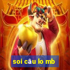 soi câu lo mb