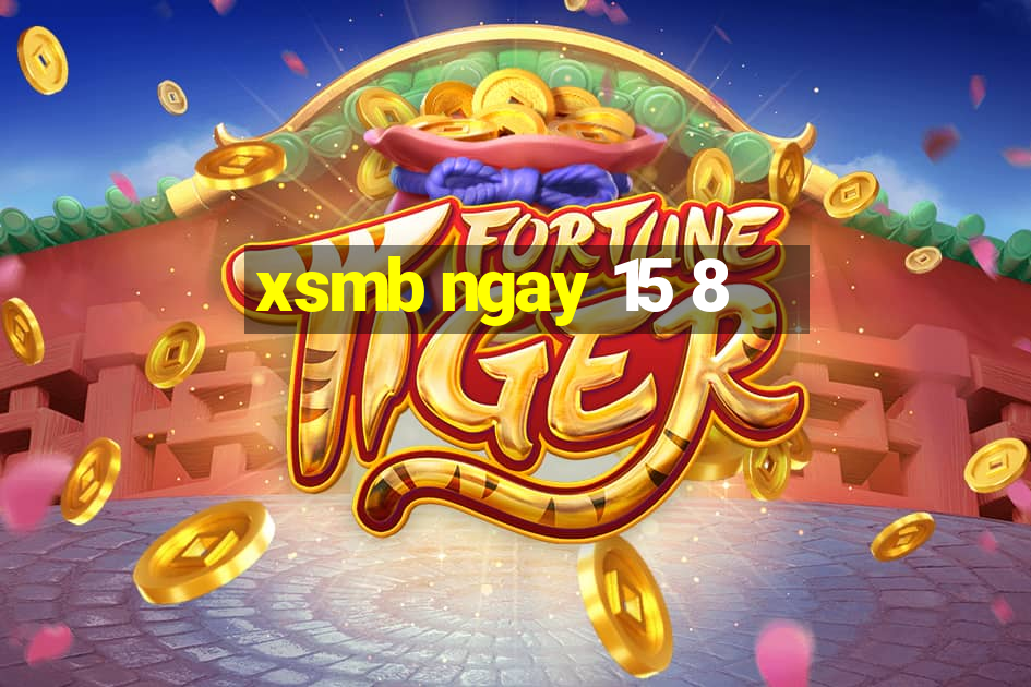 xsmb ngay 15 8