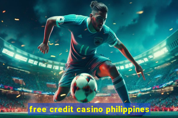 free credit casino philippines